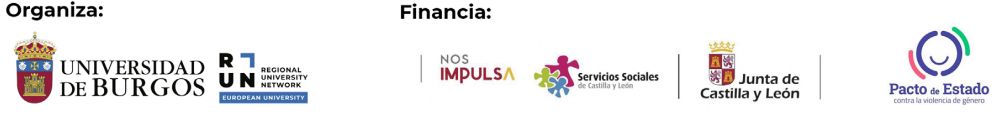 Organiza: Universidad de Burgos, Regional University Network European University Financia: Nos Impulsa, Servicios Sociales de Castilla y León, Junta de Castilla y León. Pacto de Estado contra la Violencia de Género