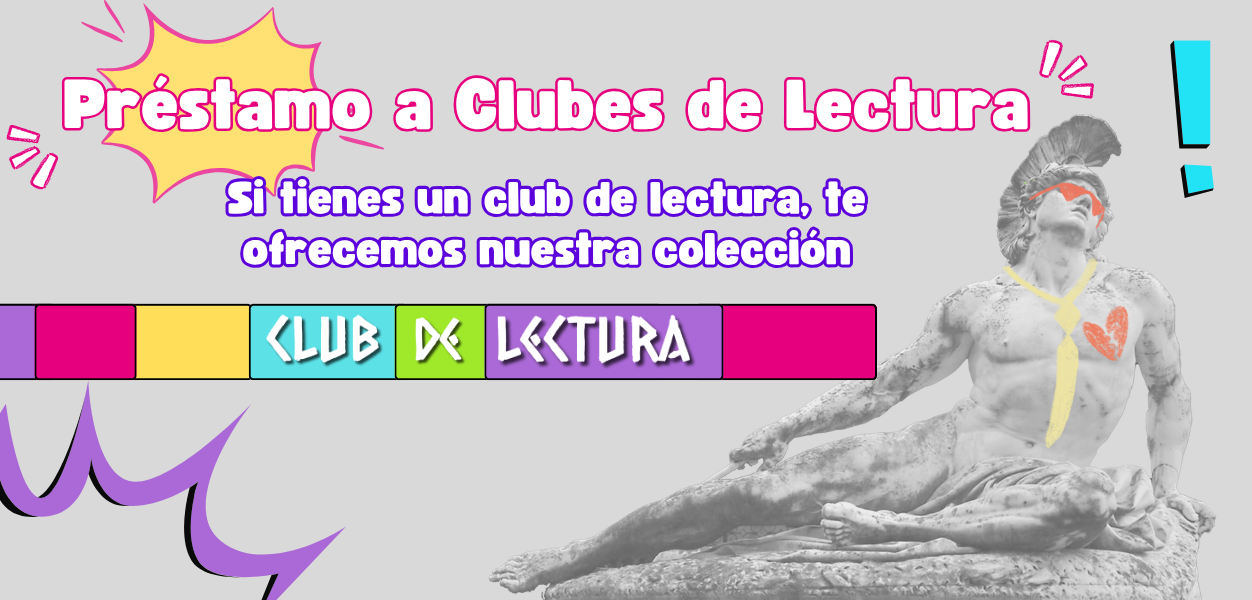 Préstamo a clubes de lectura, si tienes un club de lectura, te ofrecemos nuestra colección Club de Lectura