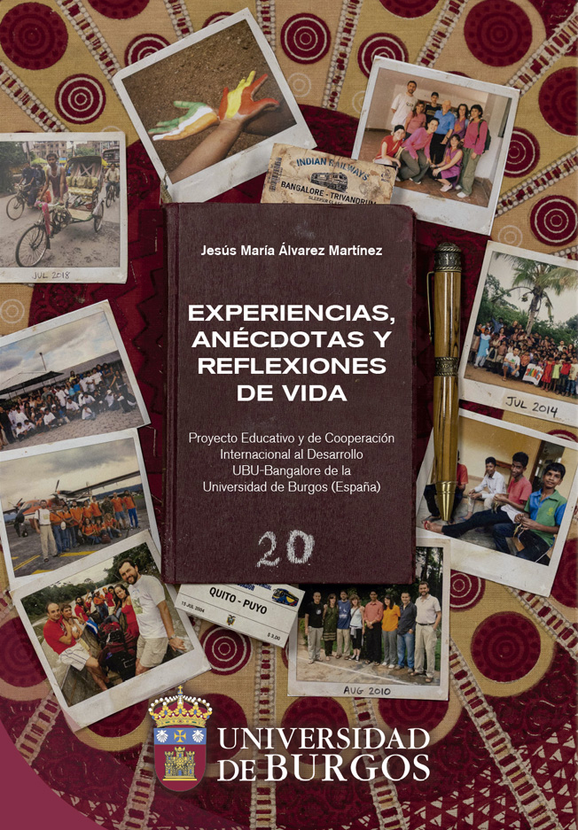 Imagen de la publicación: Experiencias, anécdotas y reflexiones de vida. Proyecto Educativo y de Cooperación Internacional al Desarrollo UBU-Bangalore de la Universidad de Burgos (España)