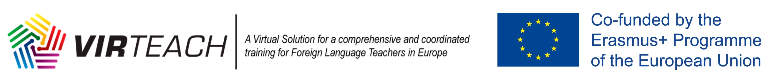VirTeach. A virtual Solution for a comprehensive and coordinated training for Foreing Lenguage Teachers in Europe. Co-funded by the Erasmus+ Programme of the European Union