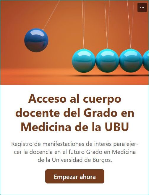 Acceso al cuerpo docente del Grado en Medicina de la UBU. Registro de manifestaciones de interés para ejercer la docencia en el futuro Grado de Medicina de la Universidad de Burgos. Empezar ahora