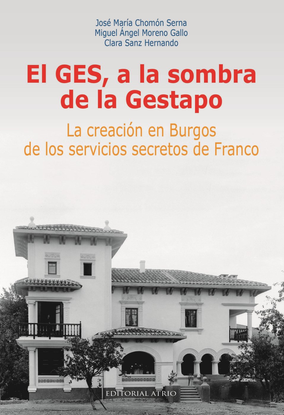 Portada. El GES, a la sombra de la Gestapo. La creación en Burgos de los servicios secretos de Franco