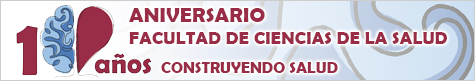 10 aniversario de la Facultad de Ciencias de la Salud. 10 años construyendo salud