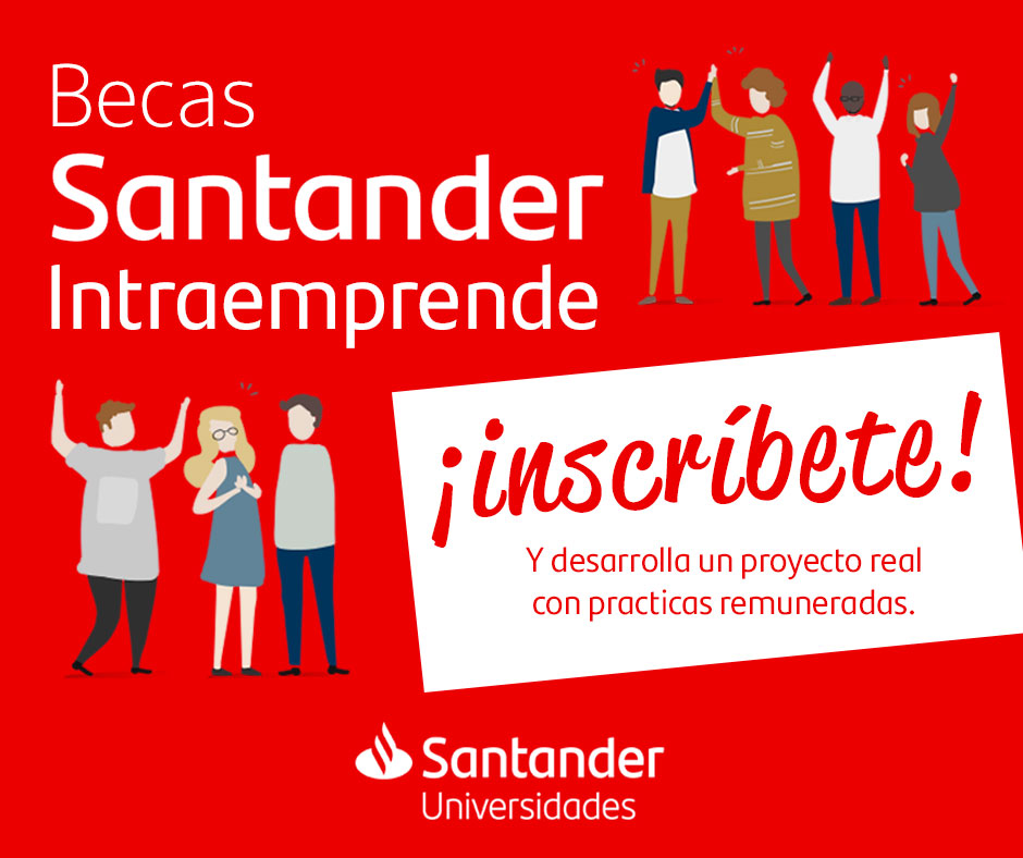 I Convoctoria de Becas Santander Intraemprende I Convoctoria de Becas Santander Intraemprende