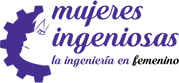 Mujeres ingeniosas: la ingeniería en femenino