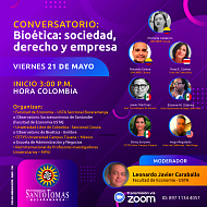 Videoconferencia: Bioética: sociedad, derecho y empresa 21 Mayo 2021 | Universidad de Santo Tomás ( Colombia)