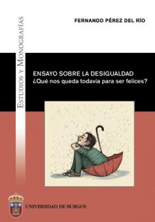 Imagen de la publicación: Ensayo sobre la desigualdad. ¿Qué nos queda todavía para ser felices?