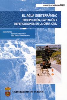 Imagen de la publicación: El agua subterránea: prospección, captación y repercusiones en la obra civil
