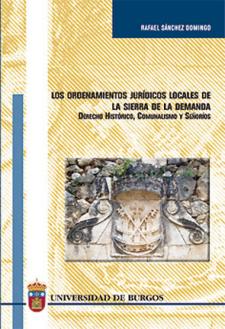 Imagen de la publicación: Los ordenamientos jurídicos locales de la Sierra de la Demanda. Derecho Histórico, señoríos y comunalismo