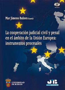 Imagen de la publicación: La cooperación judicial civil y penal en el ámbito de la Unión Europea: Instrumentos procesales