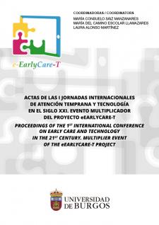 Imagen de la publicación: Actas de las I Jornadas Internacionales de Atención Temprana y Tecnología en el Siglo XXI. Evento multiplicador del proyecto eEarlyCare-T / Proceedings of the 1st International Conference on Early Care and Tecnnology in the 21st Century. Multiplier...