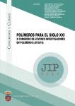 Imagen de la publicación: Polímeros para el siglo XXI. X Congreso de jóvenes investigadores en polímeros (JIP 2019)