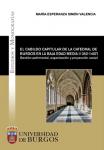 Imagen de la publicación: El cabildo capitular de la Catedral de Burgos en la Baja Edad Media (1352-1407). Gestión patrimonial, organización y proyección social (eBook)