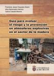 Imagen de la publicación: Guía para evaluar el riesgo y la prevención en atmósferas explosivas en el sector de la madera
