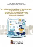 Imagen de la publicación: Utilización de escenarios virtuales de juego serio como recurso de mejora del proceso de enseñanza-aprendizaje en titulaciones de Ciencias de la Salud e Ingeniería de la Salud